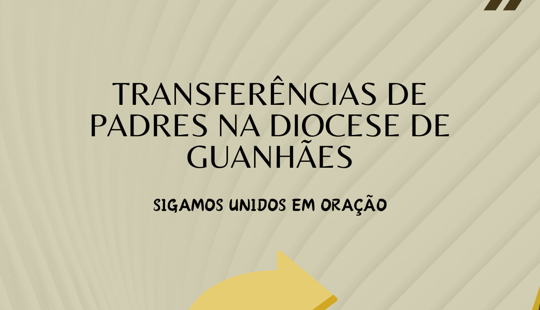 Diocese de Guanhães Anuncia Transferências de Padres para Fortalecimento da Missão Evangelizadora