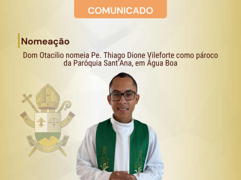 Dom Otacilio nomeia Pe. Thiago Dione Vileforte como pároco da Paróquia Sant’Ana, em Água Boa