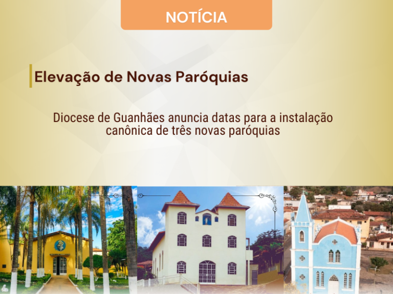Diocese de Guanhães anuncia datas para a instalação canônica de três novas paróquias
