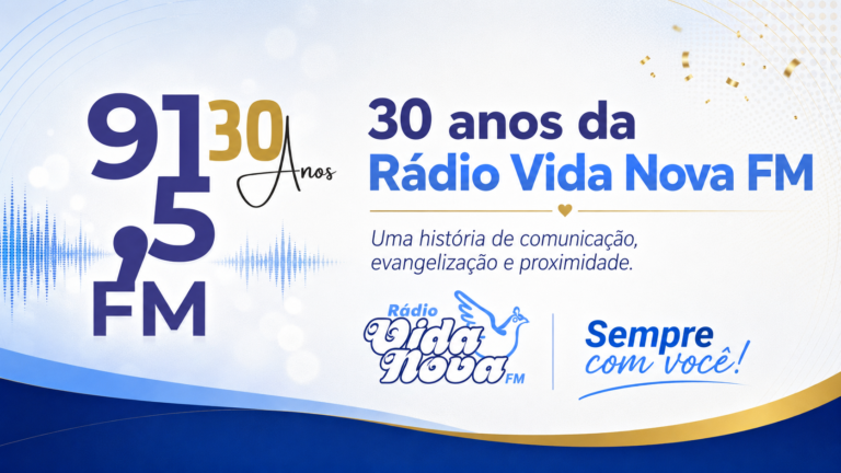 Vida Nova FM: 30 anos sempre com você!