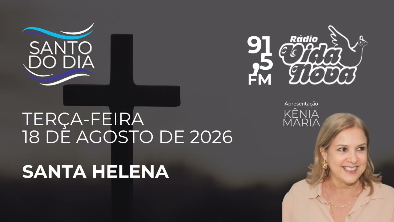 Santo do Dia | 18 de agosto de 2026 | Santa Helena