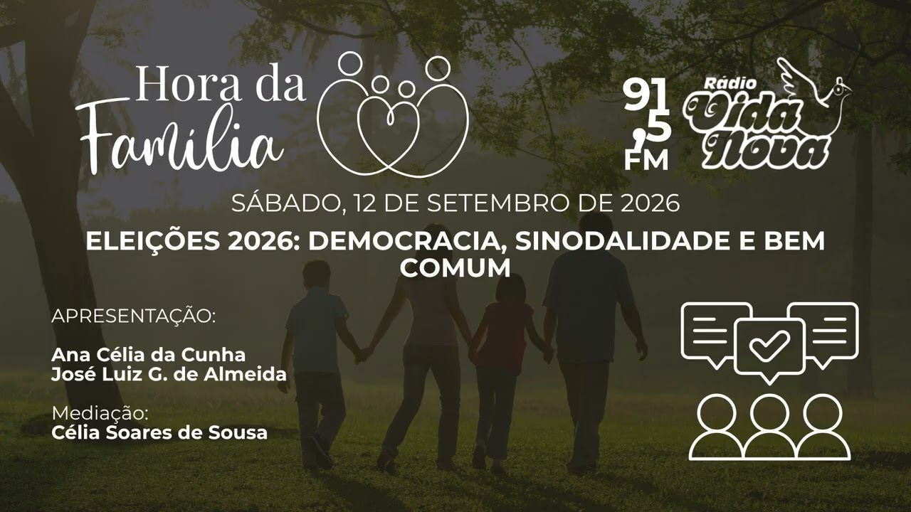 Eleições 2026: democracia, sinodalidade e bem comum | Episódio 12/09/2026 | Hora da Família