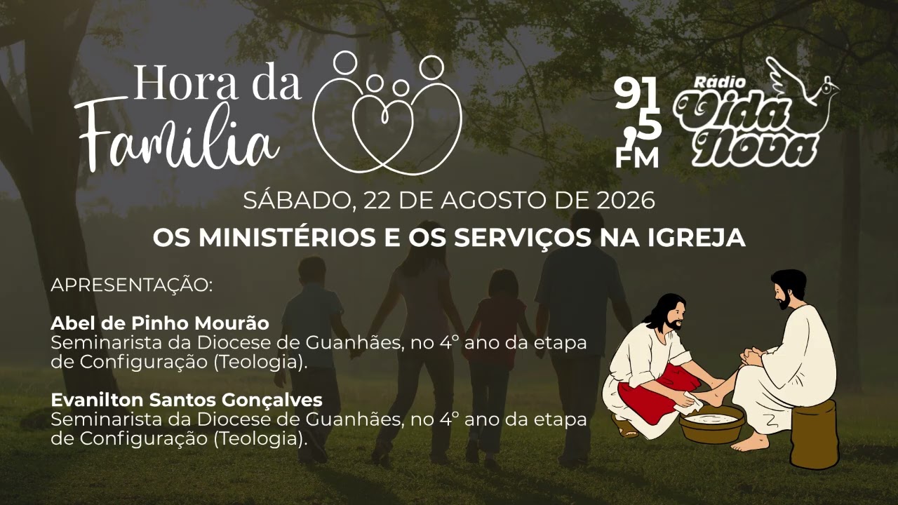 Ministérios e Serviços na Igreja: vocação para servir | Hora da Família (22/08/2026)